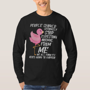 People Should Seriously Stop Expecting Normal From T-Shirt