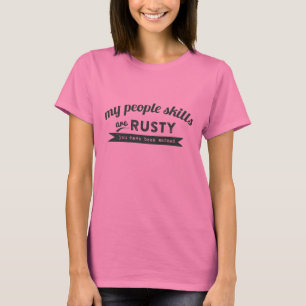 People Skills are Rusty T-Shirt