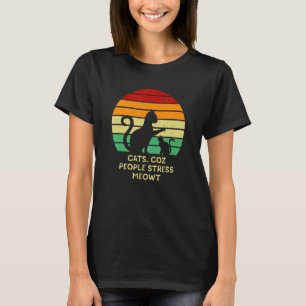 People Stress Meowt Cat Motivational Quote Kitten T-Shirt