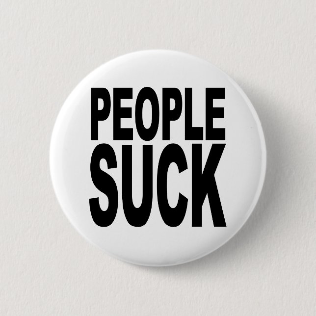People Sucks 6 Cm Round Badge (Front)