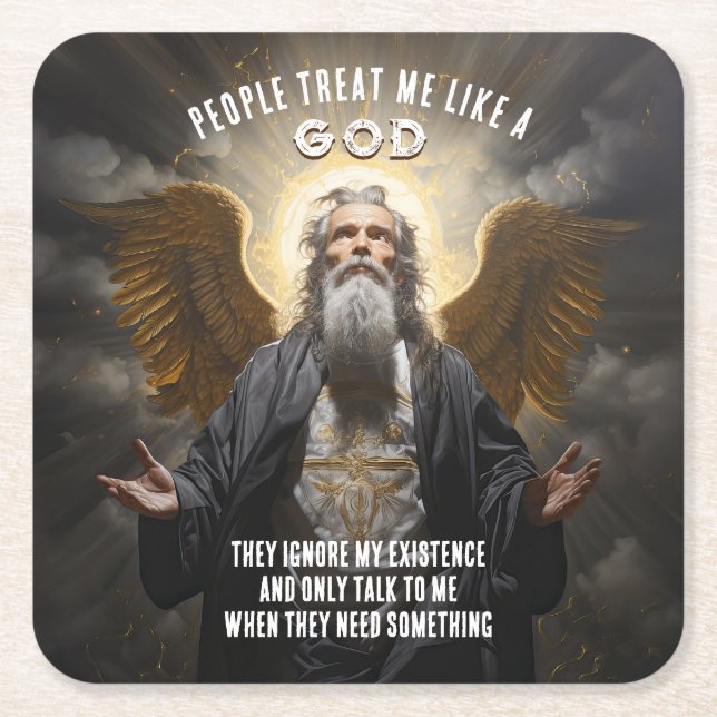People Treat Me Like A God - Divine Funny Quote Square Paper Coaster (Front)