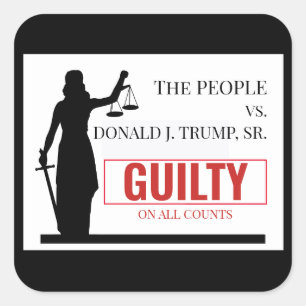 People versus Trump Guilty Verdict Square Sticker