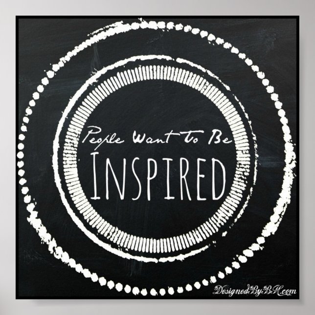 "People Want To Be Inspired" Quote Poster - B&W (Front)