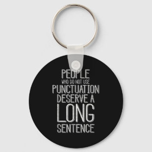 People Who Do Not Use Punctuation Funny Grammar Key Ring