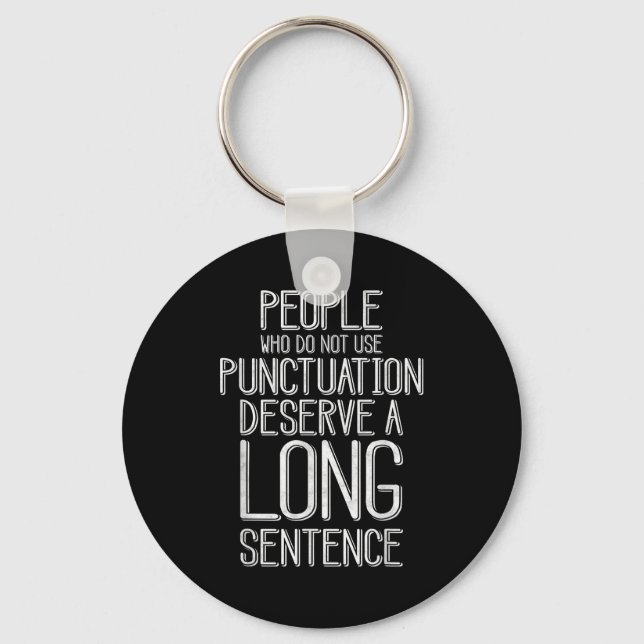 People Who Do Not Use Punctuation Funny Grammar  Key Ring (Front)