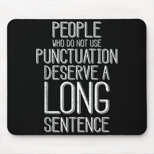 People Who Do Not Use Punctuation Funny Grammar  Mouse Mat (Front)