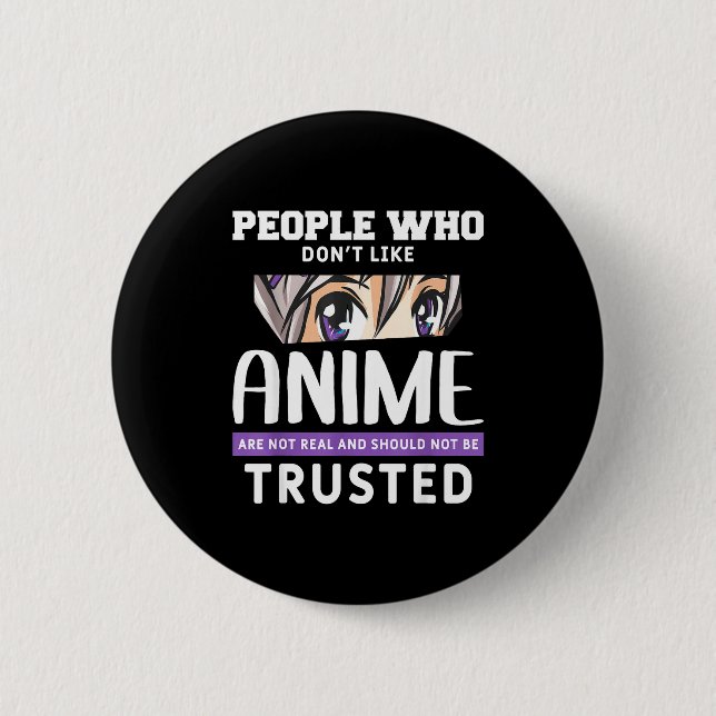 People Who Don't Like Anime Funny Japanese Manga O 6 Cm Round Badge (Front)