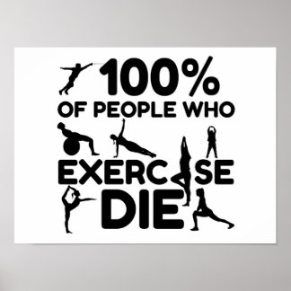 PEOPLE WHO EXERCISE DIE POSTER