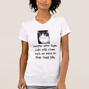 People Who Hate Cats Will Come Back as Mice Woman' T-Shirt