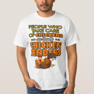 People Who Take Care..Chickens Are Chicken Tenders T-Shirt