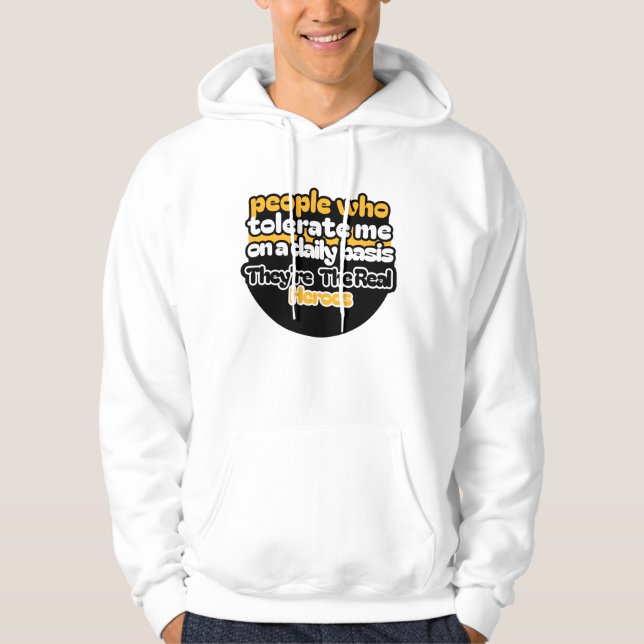 People Who Tolerate Me On A Daily Basis  Hoodie (Front)