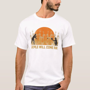 People Will Come Ray - Vintage Field of Dreams T-Shirt