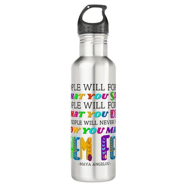 People Will Never Forget How You Made Them Feel  710 Ml Water Bottle (Front)