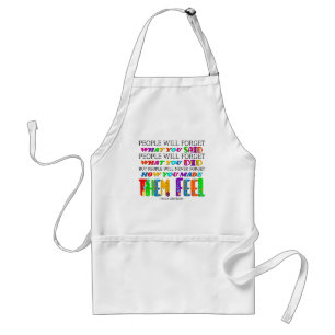 People Will Never Forget How You Made Them Feel Standard Apron