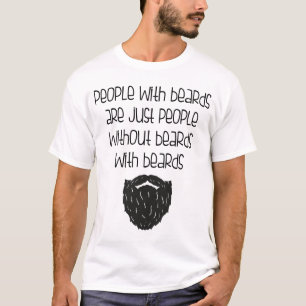 People with beards Funny Father Birthday Sarcastic T-Shirt