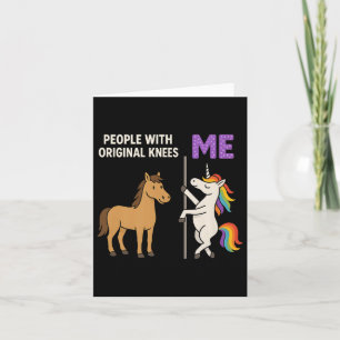 People With Original Knees And Me Unicorn Horse Pr Card