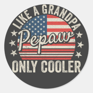 Pepaw Like a Grandpa Only Cooler USA Flag Classic Round Sticker