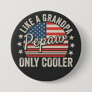 Pepaw Like a Grandpa Only Cooler USA Flag Round 7.5 Cm Round Badge