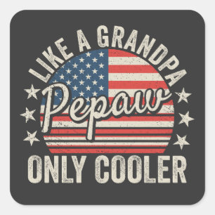 Pepaw Like a Grandpa Only Cooler USA Flag Square Sticker