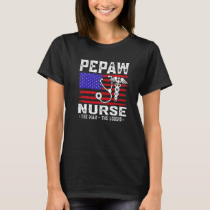 Pepaw Nurse The Man The Legend American Flag T-Shirt