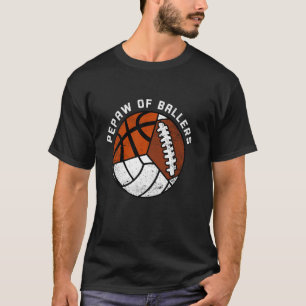 Pepaw Of Ballers Funny Volleyball Football Basketb T-Shirt