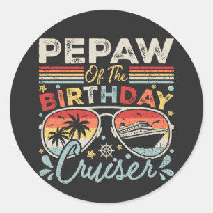 Pepaw of the Birthday Cruiser Vacation Classic Round Sticker