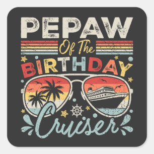 Pepaw of the Birthday Cruiser Vacation Square Sticker