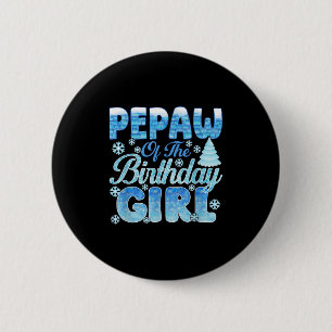 Pepaw Of The Birthday Girl Snowflakes Themed Match 6 Cm Round Badge