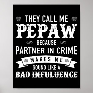 Pepaw_ They Call Me Pepaw Because Partner In Crime Poster