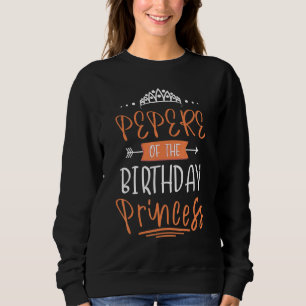 Pepere Of The Birthday Princess Party Crown Bday C Sweatshirt