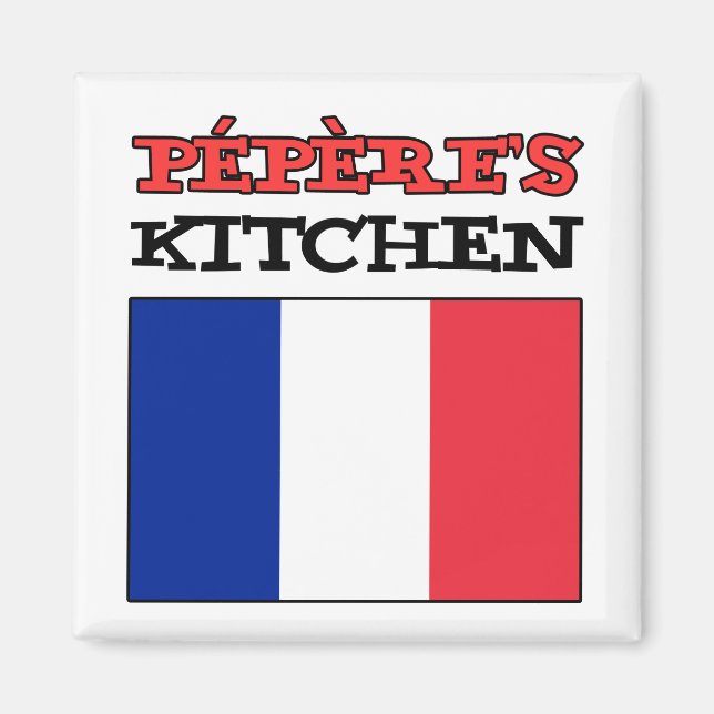 Pepere's Kitchen With Flag Of France Magnet (Front)