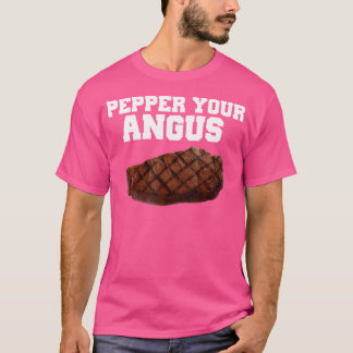 Pepper Your Angus Funny T-Shirt