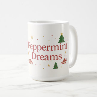 Peppermint Dreams | Sweet, Minty, and Full of Joy  Coffee Mug