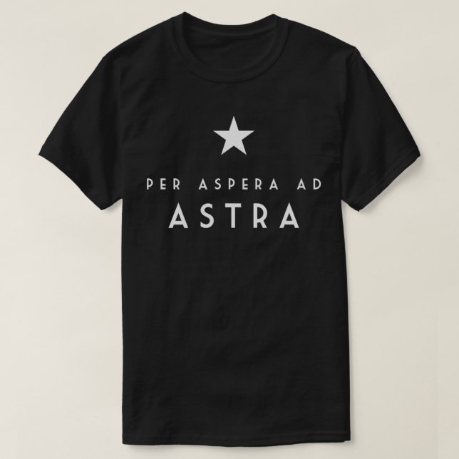 Per aspera ad astra  1  T-Shirt (Design Front)