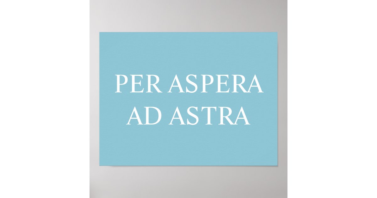 Per Aspera Ad Astra Latin Quote Print - Turquoise | Zazzle.co.uk