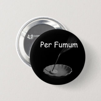 Per Fumum (type 1 standard size) 6 Cm Round Badge