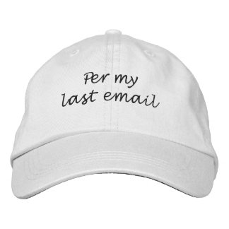 Per my last email embroidered hat