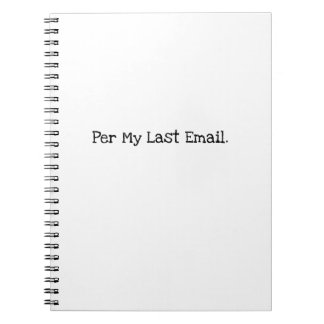 Per My Last Email Funny Coworker Quote Notebook