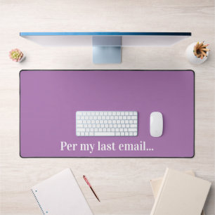 Per my last email funny desk mat