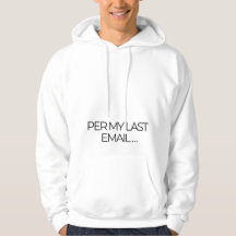 "Per My Last Email" Funny- Office Humour - White