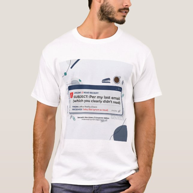 Per My Last Email Funny Office Quote  T-Shirt (Front)