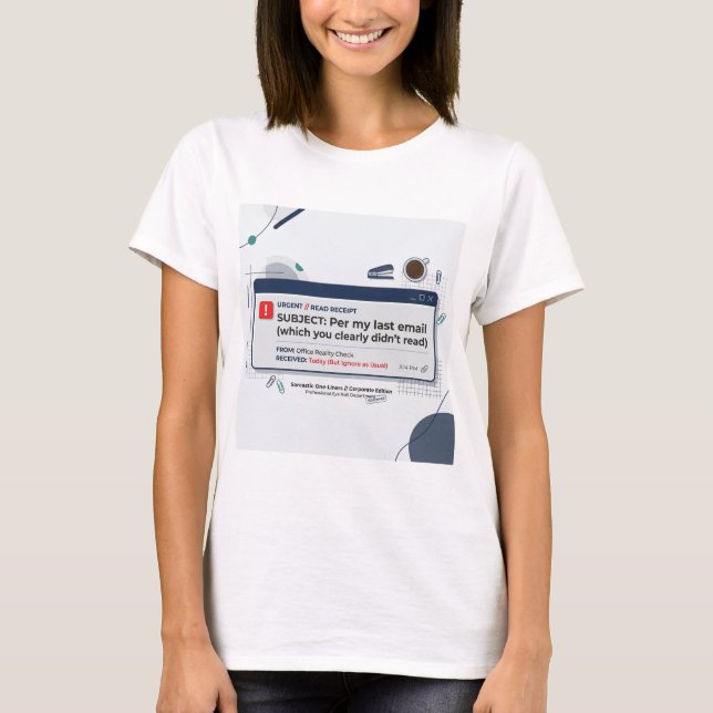 Per My Last Email Funny Office Quote  T-Shirt (Front)