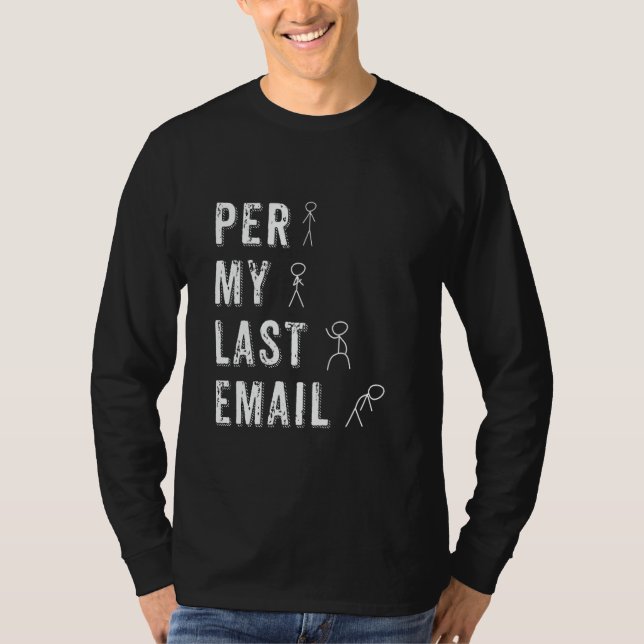 Per My last Email Funny Work From Home T-Shirt (Front)