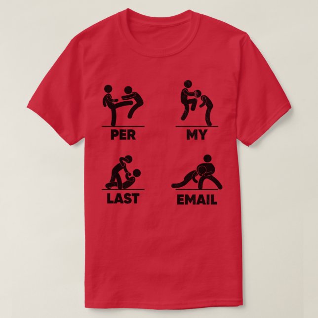 Per My Last Email Meme 2 T-Shirt (Design Front)