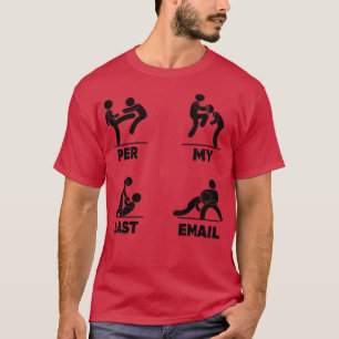 Per My Last Email Meme 2 T-Shirt