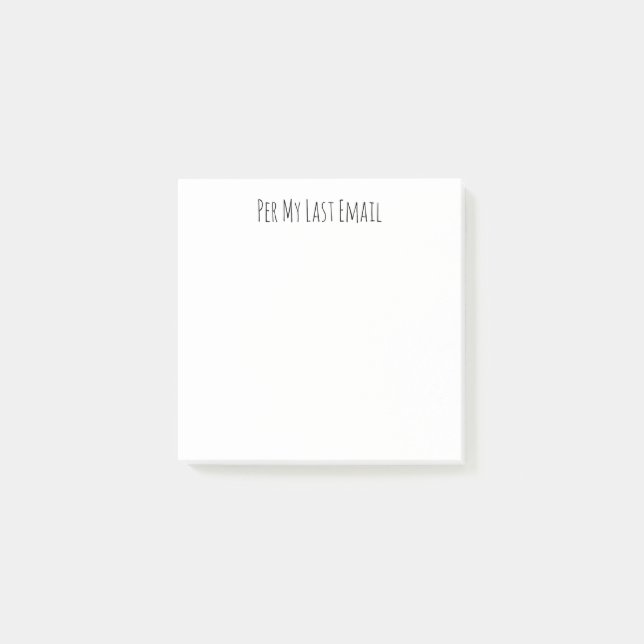 Per My Last Email Post-It 3x3 Notes (Front)