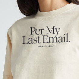 "Per My Last Email" Shirt