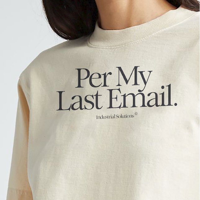 "Per My Last Email" Shirt (Creator Uploaded)