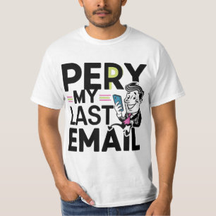 per my last email	 T-Shirt