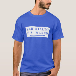 Per Rialto e S. Marco, Venice, Italian Street Sign T-Shirt